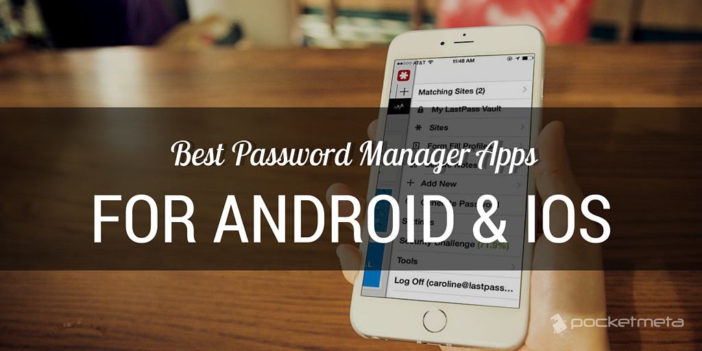 Best Password Manager Apps For Android And Ios